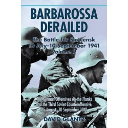 Barbarossa Derailed: The Battle for Smolensk 10 July-10 September 1941: Volume 2 - The German Offensives on the Flanks and the Third Soviet Counteroffensive, 25 August-10 September 1941