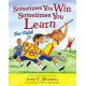 Sometimes You Win - Sometimes You Learn For Kids