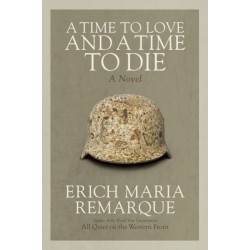 A Time to Love and a Time to Die: A Novel