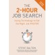 2-Hour Job Search: Using Technology to Get the Right Job Faster