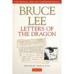 Bruce Lee Letters of the Dragon: The Original 1958-1973 Correspondence