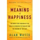 The Meaning of Happiness: The Quest for Freedom of the Spirit in Modern Psychology and the Wisdom of the East