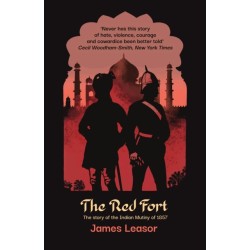 The Red Fort: The story of the Indian Mutiny of 1857