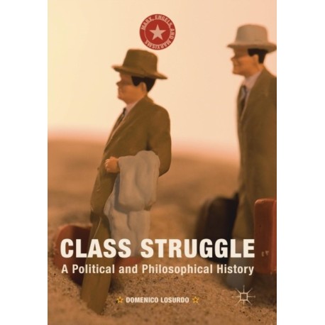 Class Struggle: A Political and Philosophical History