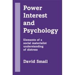 Power, Interest and Psychology: Elements of a Social Materialist Understanding of Distress