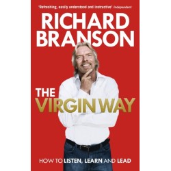 The Virgin Way: How to Listen, Learn, Laugh and Lead