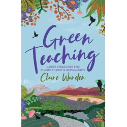 Green Teaching: Nature Pedagogies for Climate Change & Sustainability