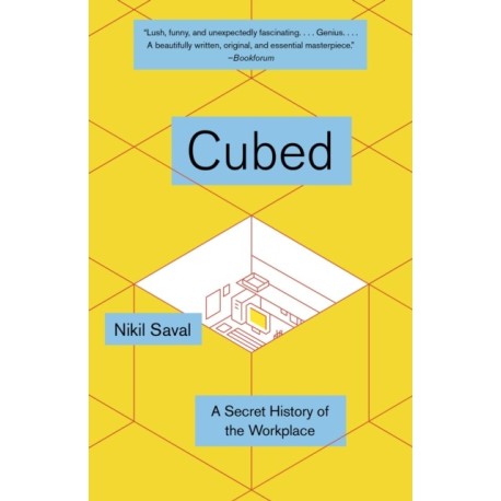 Cubed: The Secret History of the Workplace