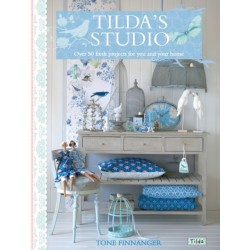 Tilda'S Studio: Over 50 Fresh Projects for You and Your Home