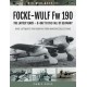 FOCKE-WULF Fw 190: The Latter Years - Prototypes to the Fall of Germany
