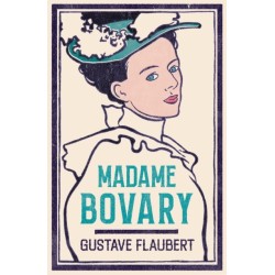 Madame Bovary: Newly Translated and Annotated (Alma Classics Evergreens)