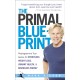 The Primal Blueprint: Reprogramme your genes for effortless weight loss, vibrant health and boundless energy