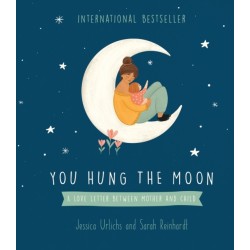 You Hung the Moon: A Love Letter Between Mother and Child