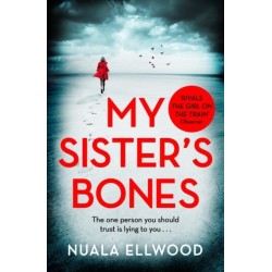 My Sister's Bones: 'Rivals The Girl on the Train as a compulsive read' Guardian