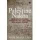 The Palestine Nakba: Decolonising History, Narrating the Subaltern, Reclaiming Memory