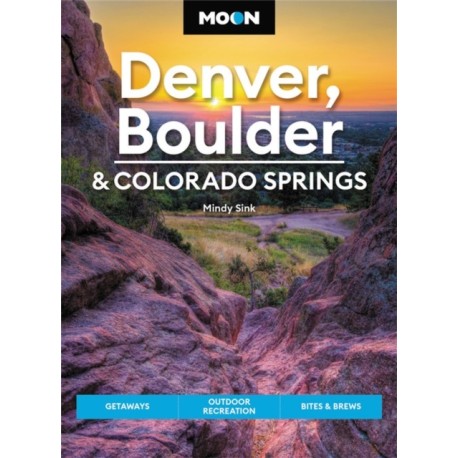 Moon Denver, Boulder & Colorado Springs (Third Edition)