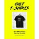 Cult T-Shirts: Over 500 rebel tees from the 70s and 80s
