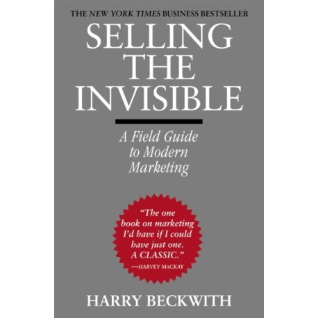 Selling The Invisible: A Field Guide to Modern Marketing