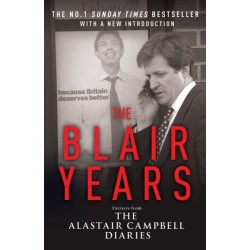 The Blair Years: Extracts from the Alastair Campbell Diaries