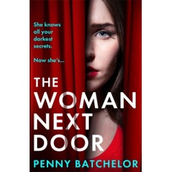The Woman Next Door: A BRAND NEW utterly unputdownable psychological thriller with a jaw-dropping twist, perfect for 2025!