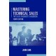 Mastering Technical Sales: The Sales Engineer's Handbook, Fourth Edition: The Sales Engineer's Handbook, Fourth Edition
