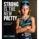 Strong Is the New Pretty: A Celebration of Girls Being Themselves