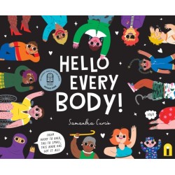 Hello Every Body!: From Hairy to Bald, Tall to Small, This Book Has Got It All!