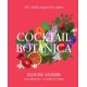 Cocktail Botanica: 60+ drinks inspired by nature