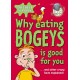 Why Eating Bogeys is Good for You