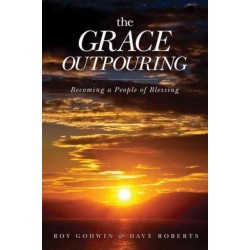 The Grace Outpouring: Becoming a People of Blessing