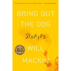 Bring Out the Dog: Stories