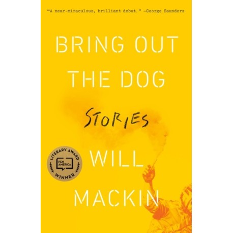 Bring Out the Dog: Stories