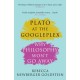 Plato at the Googleplex: Why Philosophy Won't Go Away