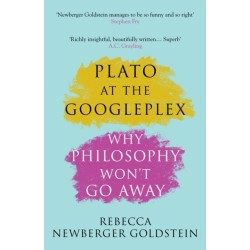 Plato at the Googleplex: Why Philosophy Won't Go Away