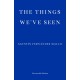 The Things We've Seen
