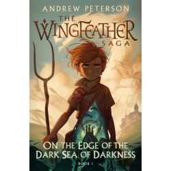 On the Edge of the Dark Sea of Darkness: (Wingfeather Series 1)