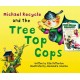 Michael Recycle and the Tree Top Cops