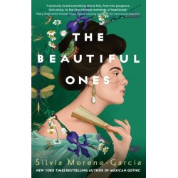 The Beautiful Ones: A Sweeping Magical Romance by the Bestselling Author of Mexican Gothic