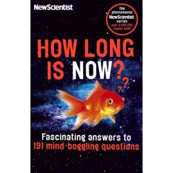 How Long is Now?: Fascinating Answers to 191 Mind-Boggling Questions