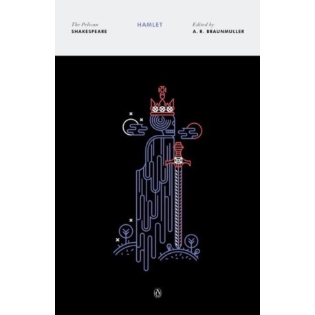 Hamlet: The Pelican Shakespeare