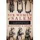 Six Women of Salem: The Untold Story of the Accused and Their Accusers in the Salem Witch Trials