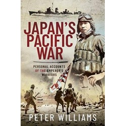 Japan's Pacific War: Personal Accounts of the Emperor's Warriors