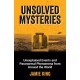 Unsolved Mysteries: Unexplained Events and Paranormal Phenomena from Around the World