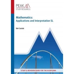 Mathematics: Applications and Interpretation SL: Study & Revision Guide for the IB Diploma