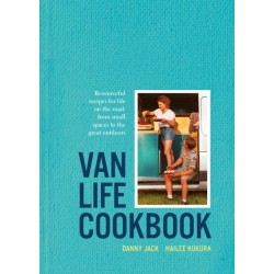 The Van Life Cookbook: Resourceful Recipes for Life on the Road: from Small Spaces to the Great Outdoors
