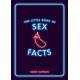 The Little Book of Sex Facts: Tantalizing Trivia to Blow Your Mind
