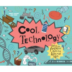 Cool Technology: Filled with Fantastic Facts for Kids of All Ages