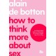 How To Think More About Sex