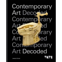 Tate: Contemporary Art Decoded: 10 key questions to understand the art world today