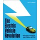 The Electric Vehicle Revolution: The Past, Present, and Future of EVs